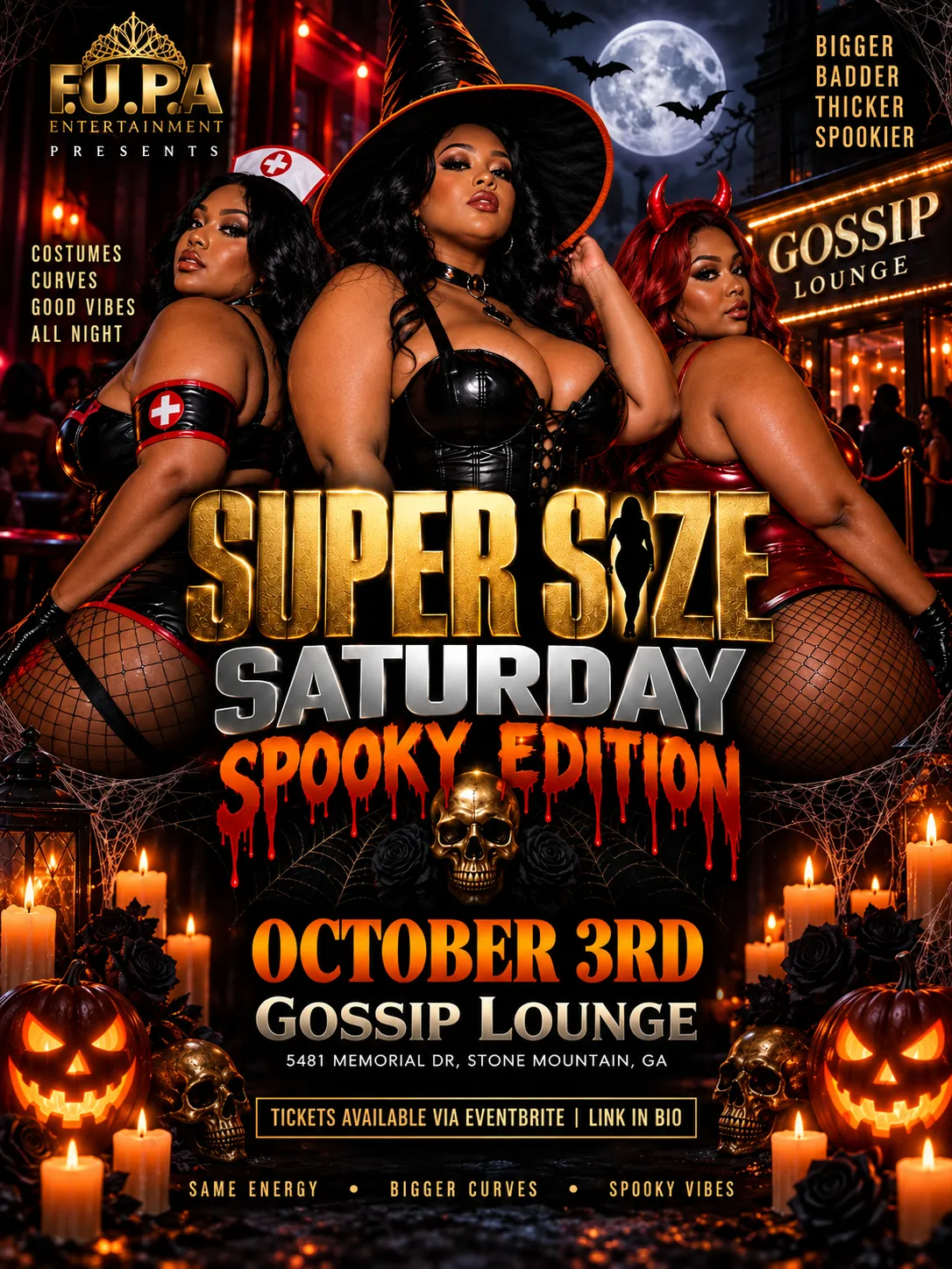 A dark Halloween flyer headed F.U.P.A ENTERTAINMENT PRESENTS with the words BIGGER BADDER THICKER SPOOKIER in the top corner, showing three plus-size women in nurse, witch and devil costumes outside a lit Gossip Lounge sign under a full moon, above SUPER SIZE SATURDAY in gold and SPOOKY EDITION in dripping red letters, then October 3rd, Gossip Lounge, 5481 Memorial Dr, Stone Mountain, GA, tickets available via Eventbrite, and the taglines Costumes, Curves, Good Vibes All Night and Same Energy, Bigger Curves, Spooky Vibes.